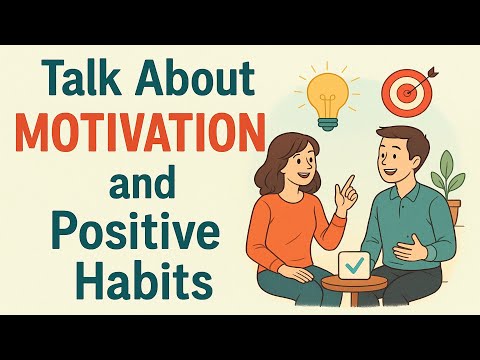 Talk About Motivation and Positive Habits in English | Daily Inspiration | English Podcast