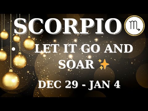 SCORPIO ♏ Let It Go & You’ll Soar | Dec 29 – Jan 4, 2026 - Weekly Tarot Reading✨