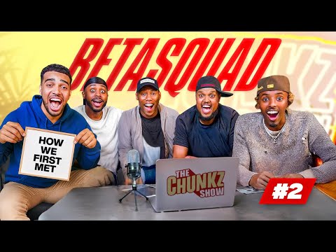 BETA SQUAD'S FIRST PODCAST | THE CHUNKZ SHOW | S1 Ep 2