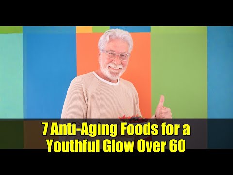 7 Anti-Aging Foods for a Youthful Glow Over 60
