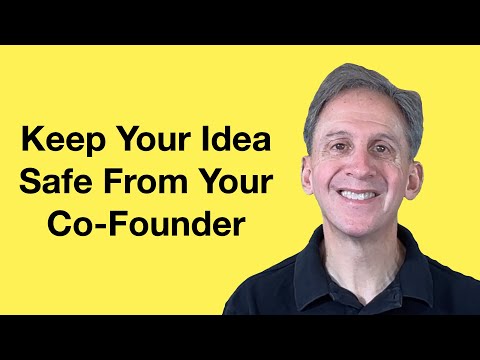 How Do I Keep My Co-Founder From Stealing My Idea?
