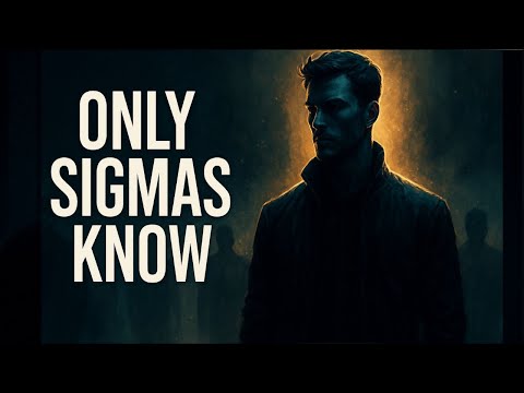 Only Sigma Male Will Have Experienced All 10 of These Moments (Are You The One?)