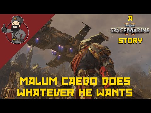 Malum Caedo Does Whatever He Wants - A Space Marine 2 Story