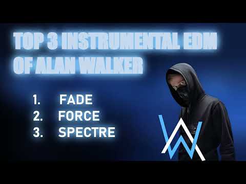 Top 3 Best Instrumental EDMs Of Alan Walker