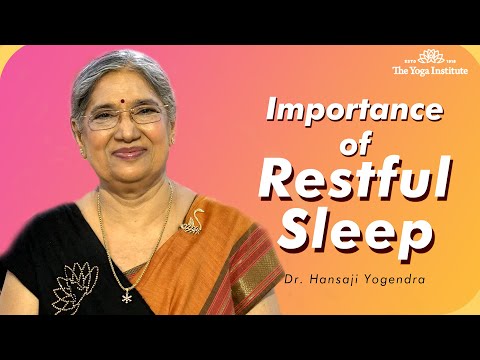 Importance of Restful Sleep | Dr. Hansaji Yogendra