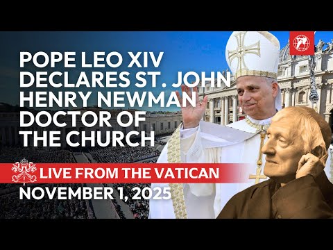 Pope Leo XIV proclaims Saint John Henry Newman, Doctor of the Church | November 1, 2025