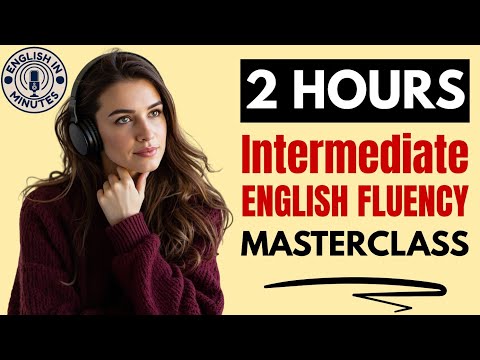 Intermediate English Fluency Masterclass | B1 & B2 English Listening & Speaking Practice Podcast