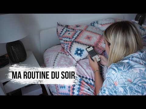 // Ma nouvelle routine du soir //