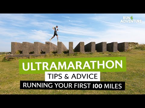 ULTRAMARATHON TIPS & ADVICE | Running Your First 100 miler | Run4Adventure