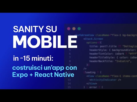 Non solo Next.js: porta Sanity sul mobile con React Native + Expo (in 15 min)