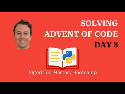Solving Advent of Code, day 8, in Python – Algorithm Mastery Bootcamp