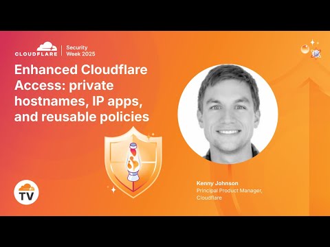 Enhanced Cloudflare Access: private hostnames, IP apps, and reusable policies