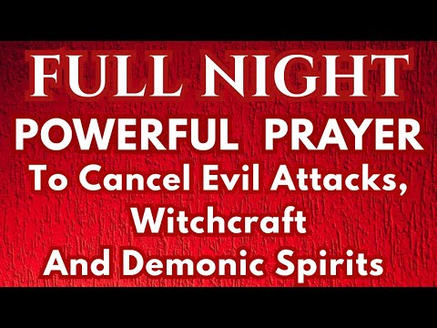 Full Night Powerful Prayer to Cancel Evil Attacks, Witchcraft & Demonic Spirits | Plead the Blood