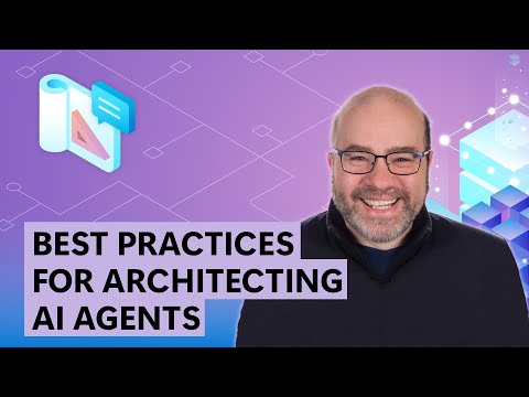 Armchair Architects: Best Practices For Architecting AI Agents