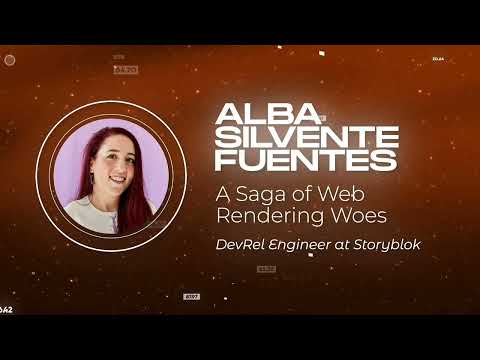 Alba Silvente Fuentes - A Saga of Web Rendering Woes - Vuejs Amsterdam 2023
