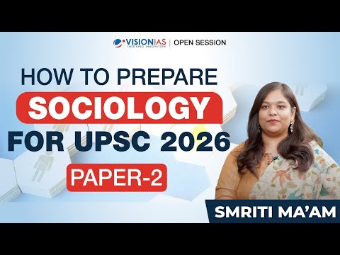 How to Prepare Sociology - Paper 2 for UPSC 2026 | Open Session with Smriti Ma’am