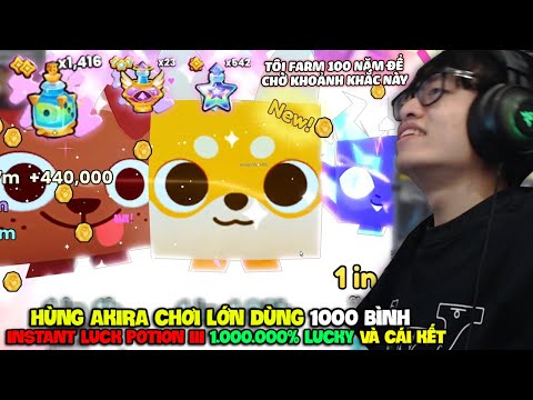 HÙNG AKIRA CHƠI LỚN DÙNG 1000 BÌNH 1.000.000 LUCKY GOD POTION TRÚNG 2 HUGE PET SHIBA 1 TỈ 2 ĐẲNG CẤP