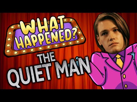 The Quiet Man - What Happened?
