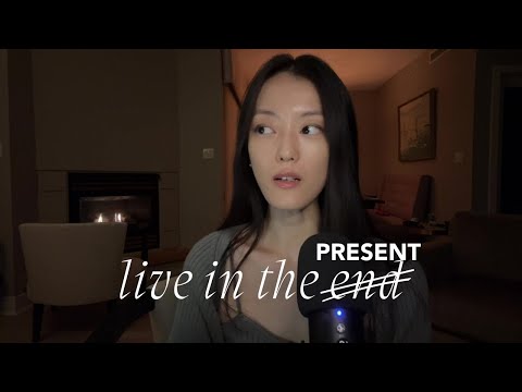 How to actually LIVE IN THE END & ACT AS IF
