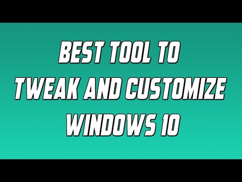 Best Tool to Tweak and Customize Windows 10