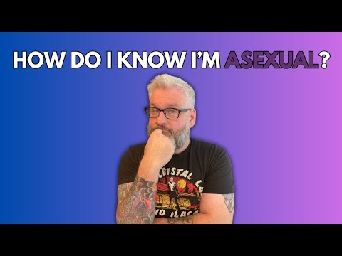 ASEXUALITY 101: How Do I Know I'm Asexual?