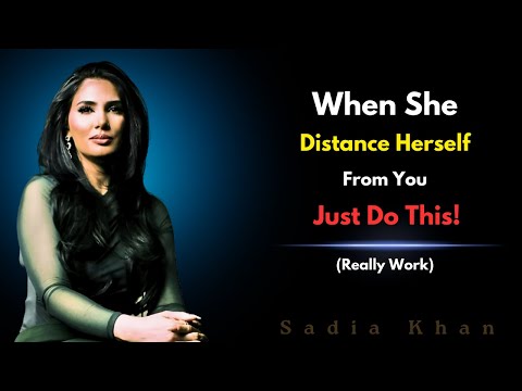 When a Woman Distances Herself & Ignores You | Sadia Khan Reveals