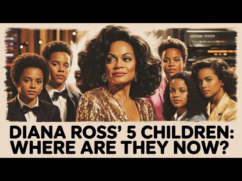 Whatever Happened to Diana Ross' 5 Children