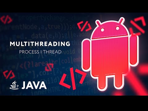 Многопоточность. Часть 1. Процесс и поток [RU, Android] / Мобильный разработчик