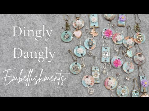 Dingly Dangly Embellishments