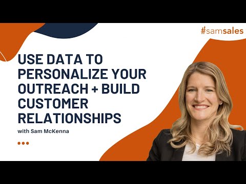 Show Me You Know Me – Use Data To Personalize Your Outreach + Build Customer Relationships
