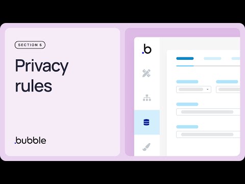 Privacy rules: Getting started with Bubble (Lesson 6.8)