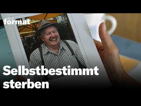 Selbstbestimmt sterben – warum Menschen Sterbehilfe suchen | Doku NZZ Format