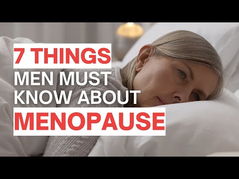 7 Things Men Need To Know About Menopause