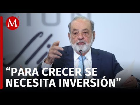 “Invertir arriba del 25% nos dará desarrollo y crecimiento”, afirma Carlos Slim