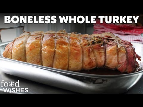How to Cook a Boneless Whole Turkey | Food Wishes