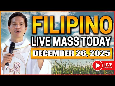 FILIPINO LIVE MASS TODAY ONLINE II DECEMBER 26, 2025 II FR. FIDEL ROURA