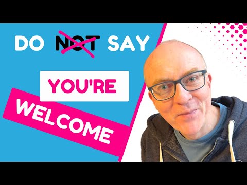 DO say “You’re welcome”: And Other Replies to “Thank you”!