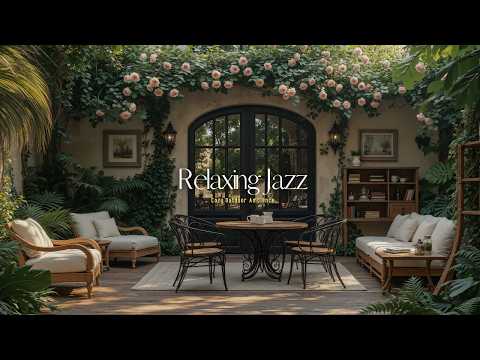 Cozy Cafe Jazz Garden | Relaxing Jazz Music in Romantic Garden | Gentle Music For Stress Relief