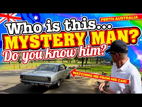 WHO IS this MYSTERIOUS MAN watching me from his CAR in a PARK in PERTH Australia? DO YOU KNOW HIM?