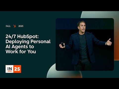 24/7 HubSpot: Deploying Personal AI Agents to Work for You | INBOUND 2025