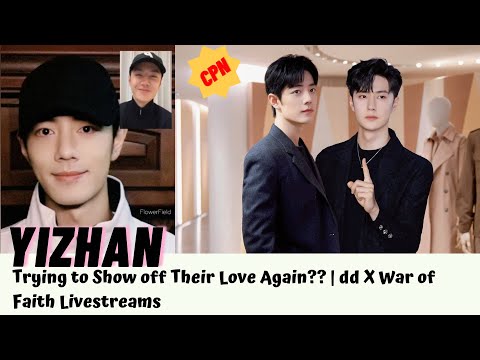 [Yizhan] Trying to Show off Their Love Again?? | dd X War of Faith Livestreams #bjyx #yizhan
