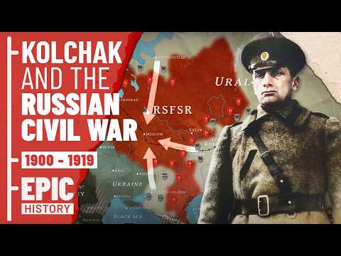 Kolchak & Russia's Civil War (All Parts)
