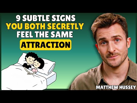 9 Subtle Signs You Both Secretly Feel the Same Attraction || Matthew Hussey || Dating Advice
