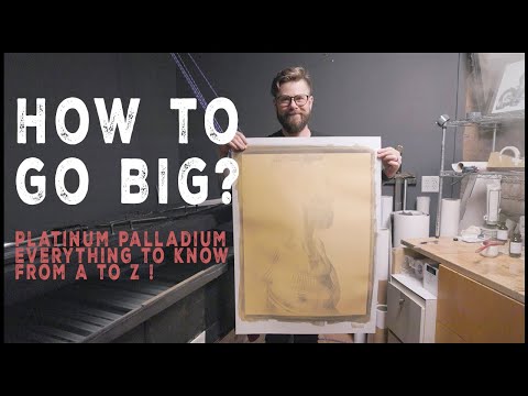 How to Print Giant Platinum Palladium Prints?
