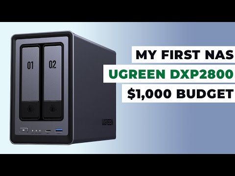 My First NAS: UGREEN DXP2800 -  $1000 Budget