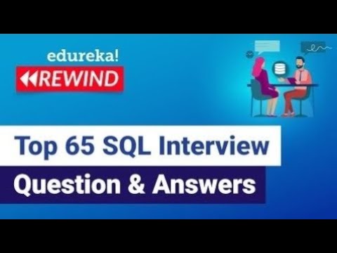Top 65 SQL Interview Question and Answers   |  SQL Training | Edureka Rewind