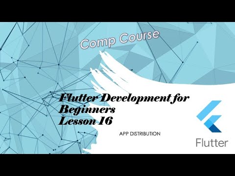 Flutter -- Beginner Lectures - App Distribution - Part 16 of 16