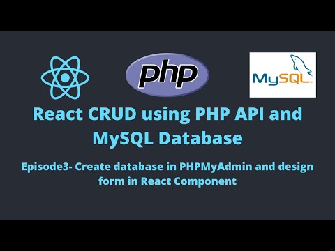 E3-REACT CRUD: Create database in PHPMyAdmin and design form in React Component
