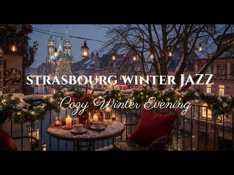 🎷❄️ Winter Strasbourg Jazz | Cozy Snowy Evening with Cathedral Views for Study, Work & Relaxation ☕