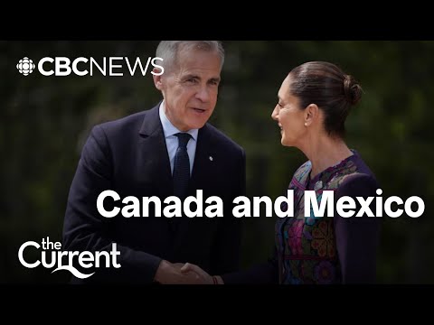 Carney goes to Mexico: Building trade, repairing relations | The Current